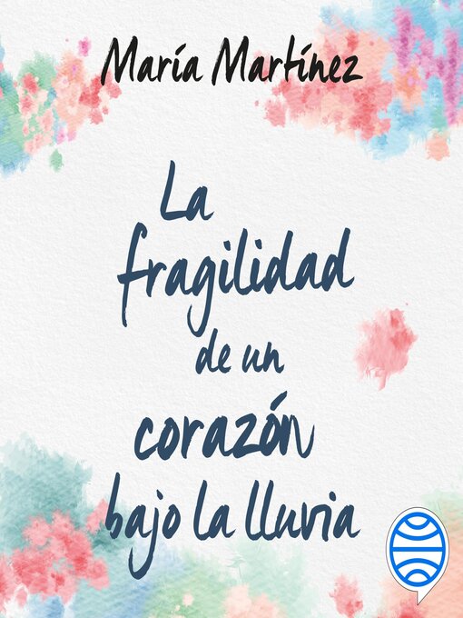 Cover image for La fragilidad de un corazón bajo la lluvia